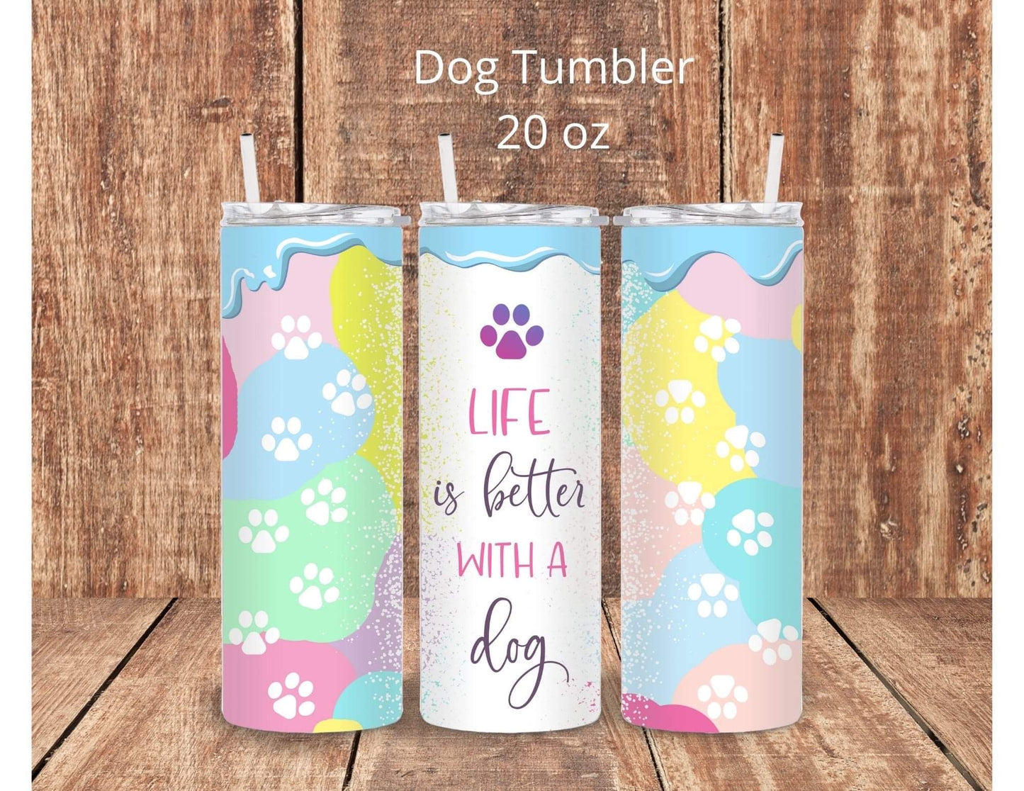 Life better with dog 20 oz tumbler